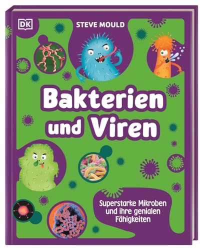 Superstark & Superschlau. Bakterien und Viren: Superstarke Mikroben und ihre genialen Fähigkeiten. Unterhaltsames Sachbuch von YouTube-Star Steve Mould. Für Kinder ab 7 Jahren