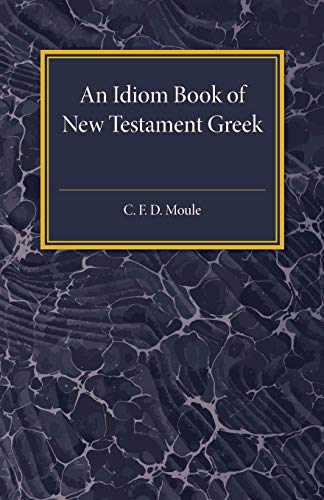 An Idiom Book Of New Testament Greek von Cambridge University Press