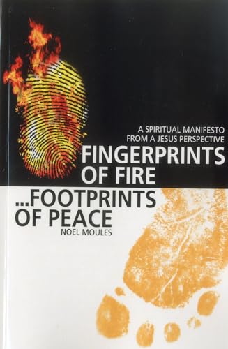 Fingerprints of Fire... Footprints of Peace: A Spiritual Manifesto from a Jesus Perspective von John Hunt Publishing
