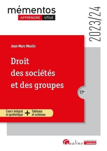 Droit des sociétés et des groupes: Cours intégral et synthétique + Tableaux et schémas (2023-2024)