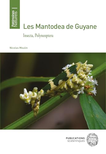 Les Mantodea de Guyane: Insecta, Polyneoptera von PSM