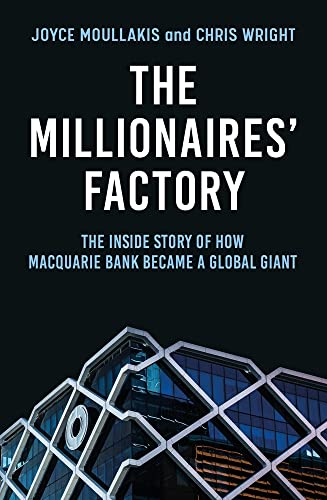 The Millionaires' Factory: The inside story of how Macquarie Bank became a global giant von Allen & Unwin