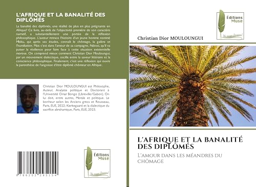 L'AFRIQUE ET LA BANALITÉ DES DIPLÔMÉS: L'amour dans les méandres du chômage von Éditions Muse