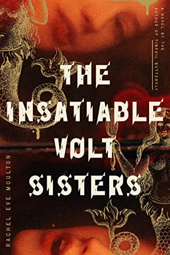 Insatiable Volt Sisters: A Novel