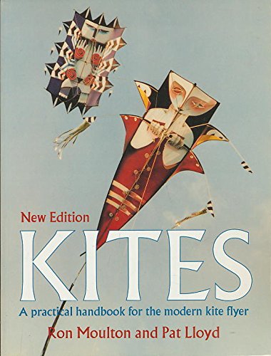 Kites: The Practical Handbook for the Modern Kite Flyer von Special Interest Model Books