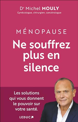 Ménopause, Ne souffrez plus en silence !: Les solutions qui vous donnent le pouvoir sur votre santé. Ménopause, Ne souffrez plus en silence !: Les solutions qui vous donnent le pouvoir sur votre santé.