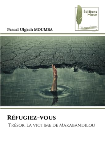 Réfugiez-vous: Trésor, la victime de Makabandilou von Éditions Muse