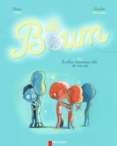 La Boum: ou La plus mauvaise idée de ma vie