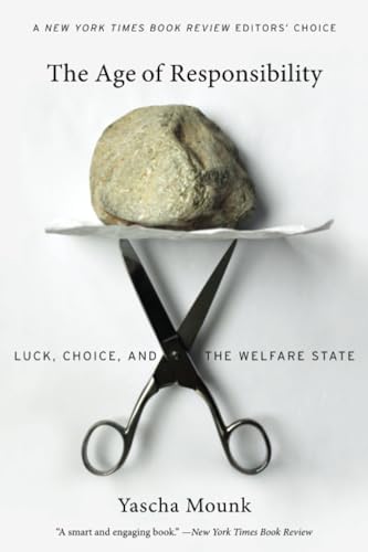 The Age of Responsibility: Luck, Choice, and the Welfare State von Harvard University Press