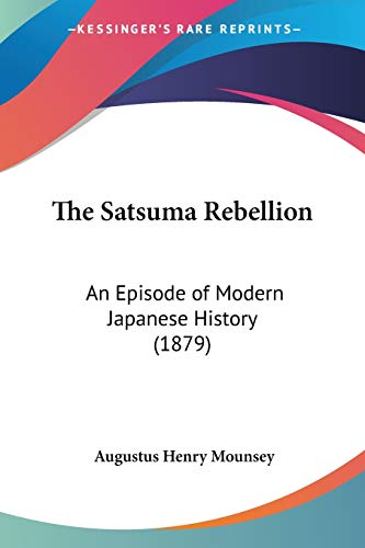 The Satsuma Rebellion: An Episode of Modern Japanese History (1879)