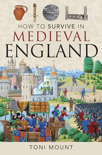 How to Survive in Medieval England von Pen & Sword History