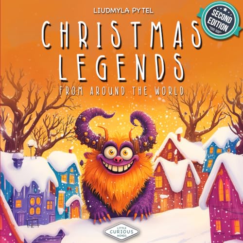 Christmas Legends from Around the World: Uncovering the Characters and Myths That Make Christmas Special Worldwide – From Krampus to Lesser-Known Legends (Little Curious Minds) von Independently published