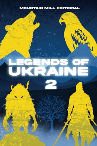 Legends of Ukraine 2: Forgotten Myths, Eternal Words: Ukraine's Literary Odyssey von Independently published