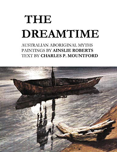 The Dreamtime: Australian Aboriginal Myths von ETT Imprint