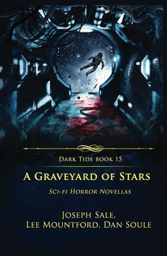 A Graveyard of Stars: Sci-fi Horror Novellas (Dark Tide Horror Novellas, Band 15) von Crystal Lake Publishing