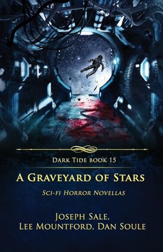 A Graveyard of Stars: Sci-fi Horror Novellas (Dark Tide Horror Novellas, Band 15) von Crystal Lake Publishing