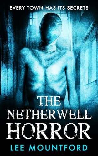 The Netherwell Horror (The Extreme Horror Series, Band 3) von Independently Published