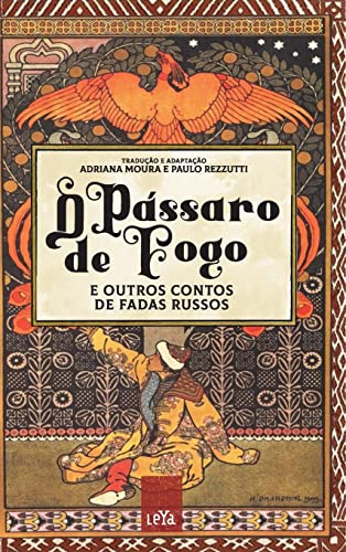 O pássaro de fogo e outros contos de fadas russos von Leya