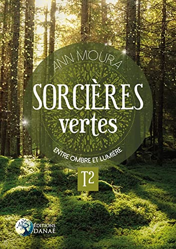 Sorcières vertes Tome 2 - Entre ombre et lumière