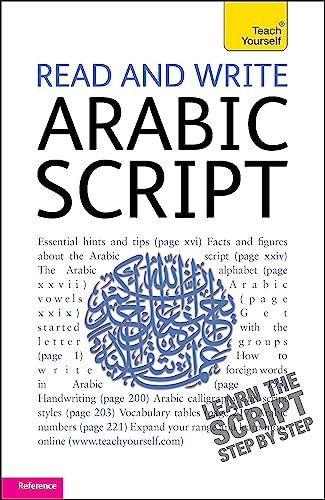 Read and Write Arabic Script (Learn Arabic with Teach Yourself): Learn the Script Step by Step. Reference (TY Beginner's Scripts)