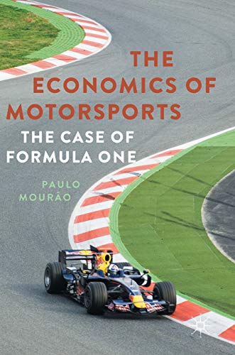 The Economics of Motorsports: The Case of Formula One von MACMILLAN