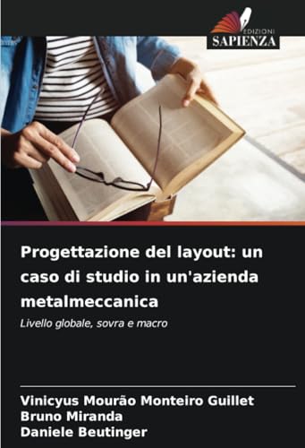 Progettazione del layout: un caso di studio in un'azienda metalmeccanica: Livello globale, sovra e macro