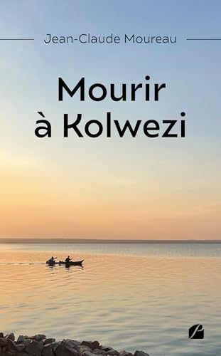 Mourir à Kolwezi Mourir à Kolwezi von Les Éditions du Panthéon