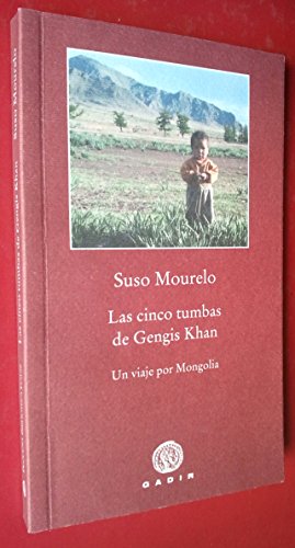 Las cinco tumbas de Gengis Khan : un viaje por Mongolia (Pequeña Biblioteca Gadir - Ítacas) von Erein Argitaletxea, S.A.