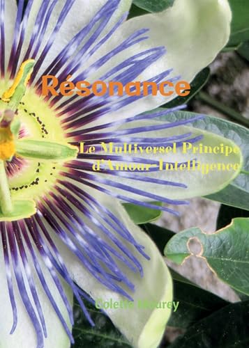 Résonance: Le Multiversel Principe d'Amour-Intelligence von BOOKELIS