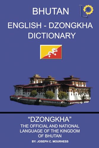 BHUTAN ENGLISH - DZONGKHA DICTIONARY: DZONGKHA DICTIONARY (ASIAN DICTIONARIES)