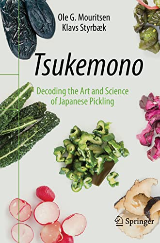 Tsukemono: Decoding the Art and Science of Japanese Pickling von Springer