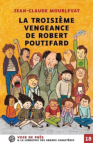 LA TROISIEME VENGEANCE DE ROBERT POUTIFARD: Grands caractères, édition accessible pour les malvoyants LA TROISIEME VENGEANCE DE ROBERT POUTIFARD: Grands caractères, édition accessible pour les malvoyants