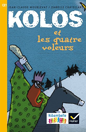 Ribambelle CE1 serie jaune - Kolos et les quatre voleurs von HATIER