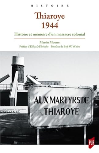 Thiaroye 1944: Histoire et mémoire d'un massacre colonial von PU RENNES