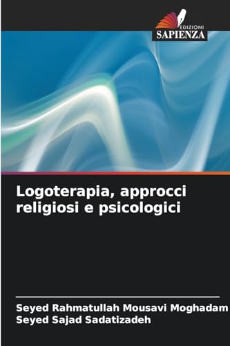 Logoterapia, approcci religiosi e psicologici von Edizioni Sapienza