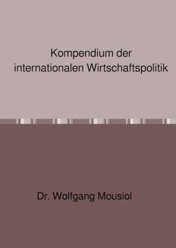 Kompendium der internationalen Wirtschaftspolitik von epubli
