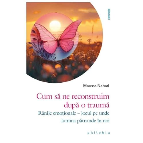 Cum Sa Ne Reconstruim Dupa O Trauma von Philobia