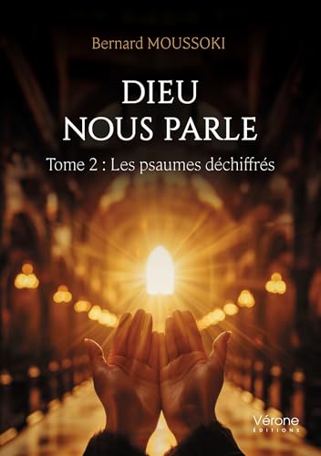 Dieu nous parle: Tome 2 : Les psaumes déchiffrés Dieu nous parle: Tome 2 : Les psaumes déchiffrés von VERONE