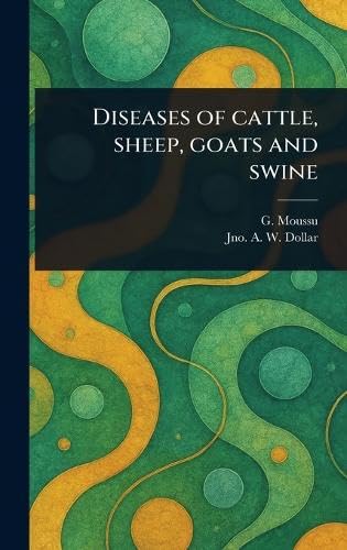 Diseases of Cattle, Sheep, Goats and Swine von Anson Street Press