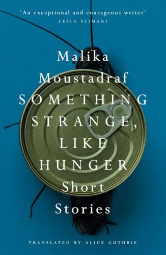 Something Strange, Like Hunger: Short StoriesbyMalika Moustadraf (Saqi Bookshelf) von Saqi Books