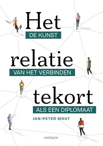 Het relatietekort: De kunst van het verbinden als een diplomaat von Haystack, Uitgeverij