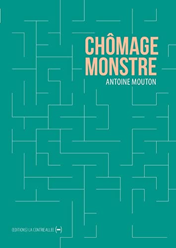 Chômage monstre Chômage monstre von CONTRE ALLEE