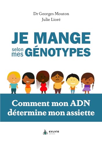 Je mange selon mes génotypes - Comment mon ADN détermine mon assiette von EXUVIE