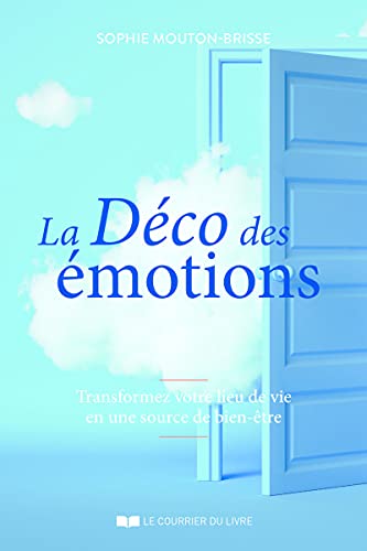 La déco des émotions - Transformez votre lieu de vie en une source de bien-être von COURRIER LIVRE