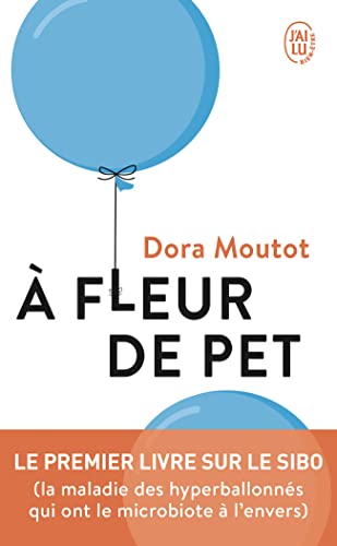 À fleur de pet: Le premier livre sur le SIBO von J'AI LU