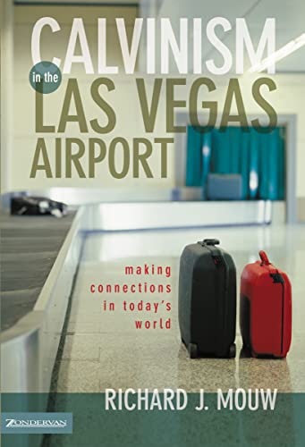 Calvinism in the Las Vegas Airport: Making Connections in Today's World von Zondervan