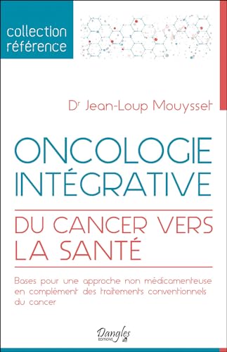 Oncologie intégrative - Du cancer vers la santé Oncologie intégrative - Du cancer vers la santé von DANGLES