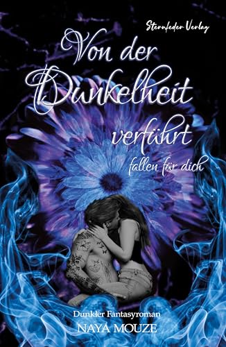 Von der Dunkelheit verführt: fallen für dich (Dunkellicht-Reihe) von Sternfeder Verlag