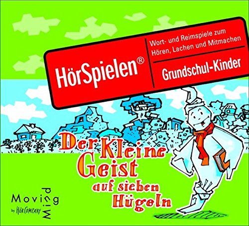 Der Kleine Geist auf sieben Hügeln: Wort- und Reimspiele zum Hören, Lachen und Mitmachen für Grundschulkinder. Sprecherin: Christine Pappert. Musik: ... 1 CD im Digipack, ca. 70 Min. (HörSpielen) von MovingMind