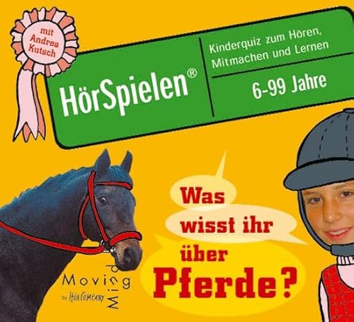 Pferdequiz - Was wisst ihr über Pferde?: Kinderquiz zum Hören, Mitmachen und Lernen. Für alle von 6-99 Jahren.Sprecherin: Andrea Kutsch, mit Larissa, ... Vincent. 1 CD Digipack 67 Min. (HörSpielen) von Hörcompany